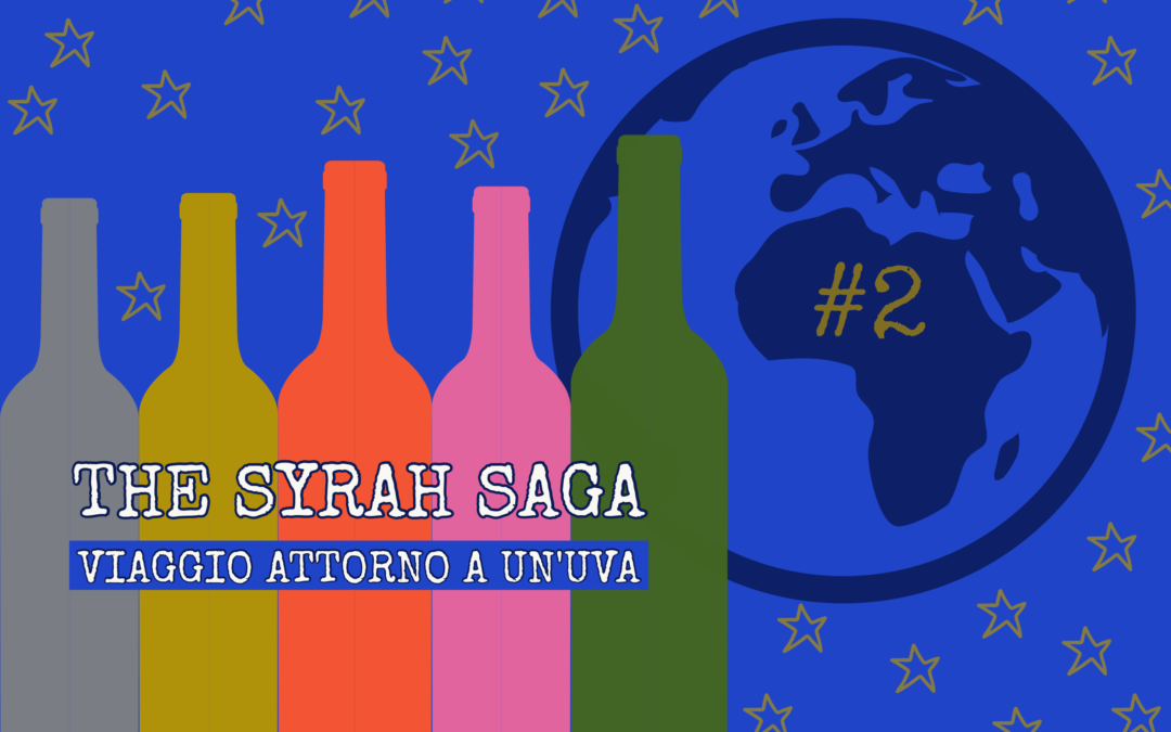 The SYRAH Saga #2: viaggio attorno a un’uva
