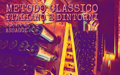 METODO CLASSICO italiano e dintorni: qualche strumento per provare a capirlo + ASSAGGI