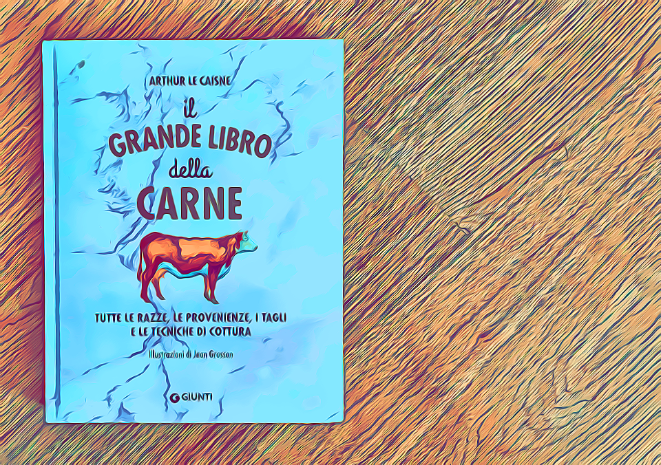 Il Grande Libro della Carne - Arthur Le Caisne