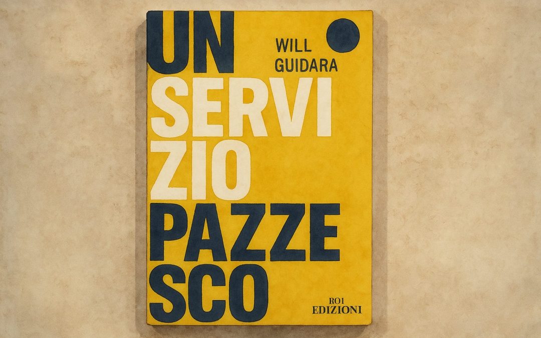 Fame di Carta #21: UN SERVIZIO PAZZESCO. Il potere incredibile di offrire una hospitality al di sopra delle aspettative – Will Guidara - Cover